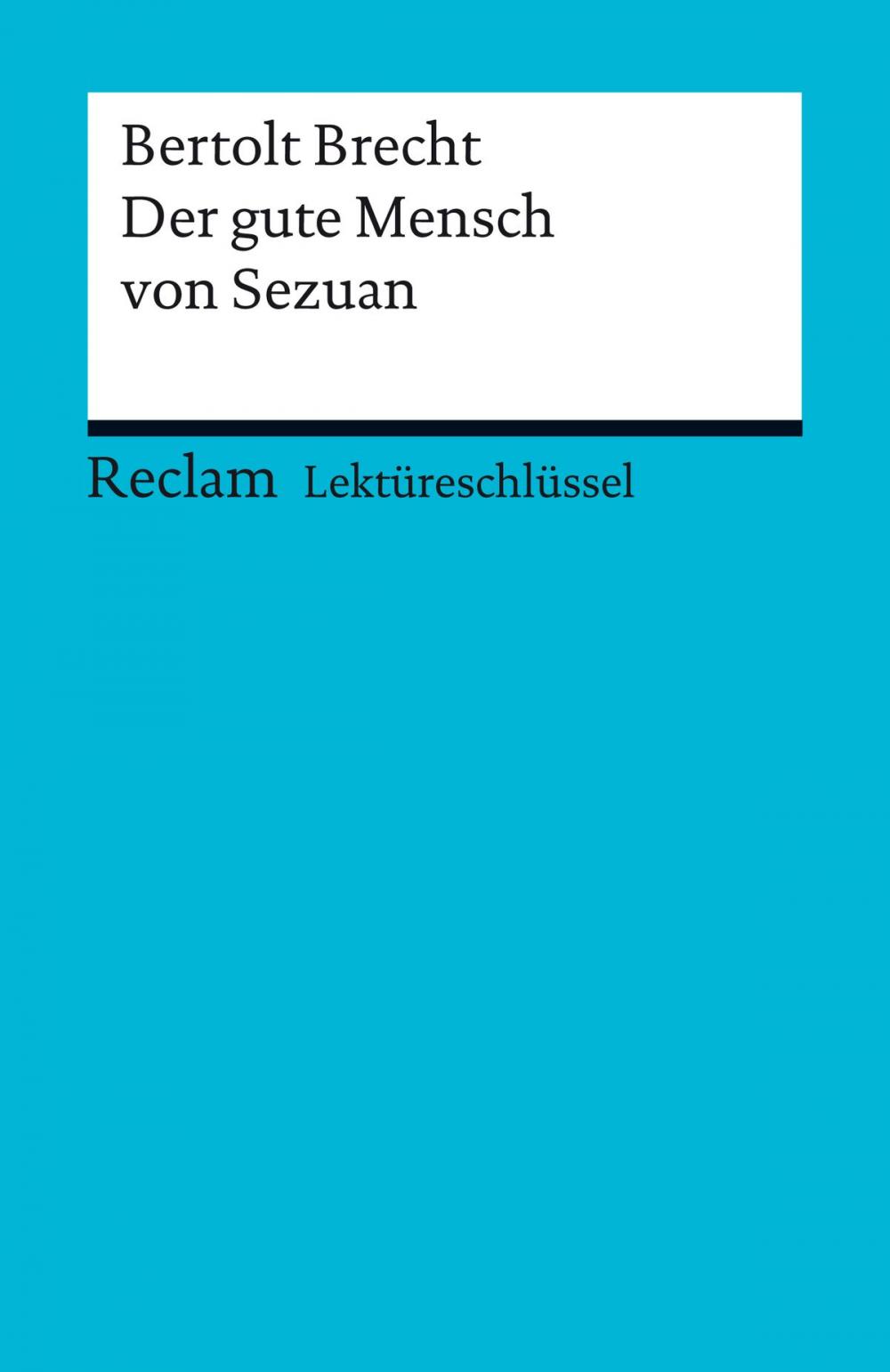 Big bigCover of Lektüreschlüssel. Bertolt Brecht: Der gute Mensch von Sezuan