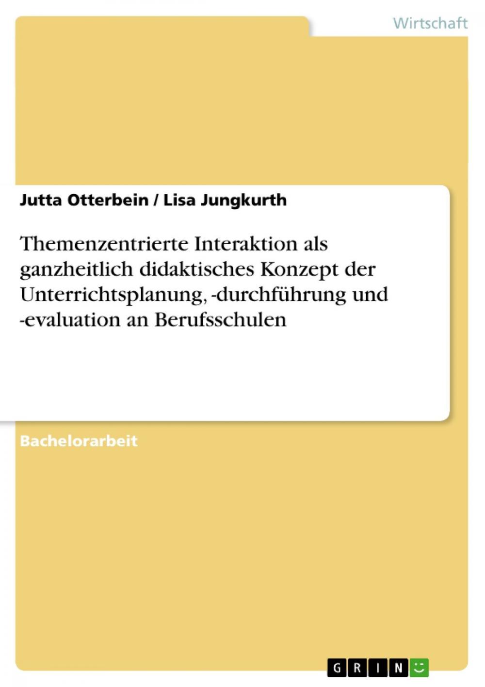 Big bigCover of Themenzentrierte Interaktion als ganzheitlich didaktisches Konzept der Unterrichtsplanung, -durchführung und -evaluation an Berufsschulen