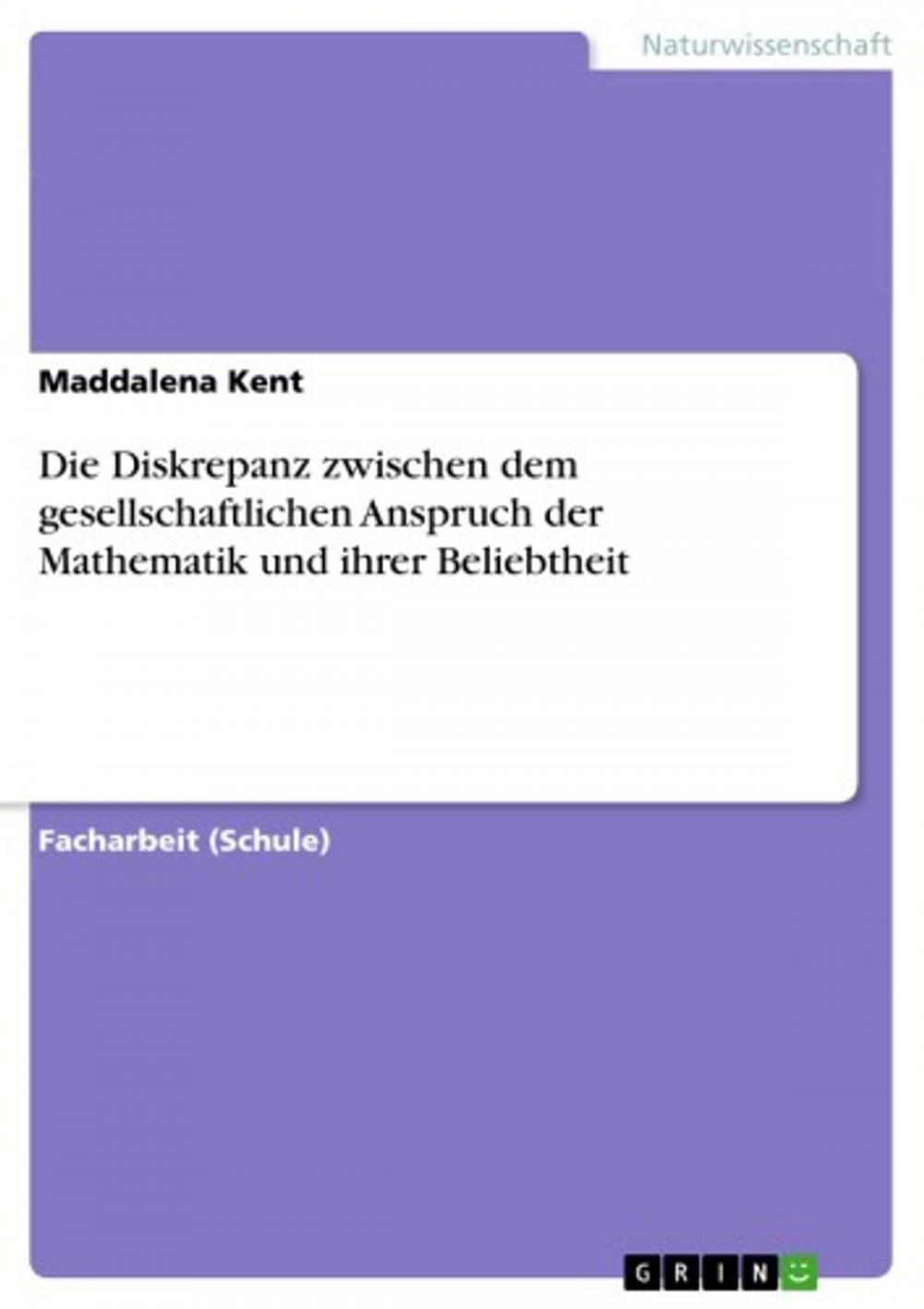 Big bigCover of Die Diskrepanz zwischen dem gesellschaftlichen Anspruch der Mathematik und ihrer Beliebtheit