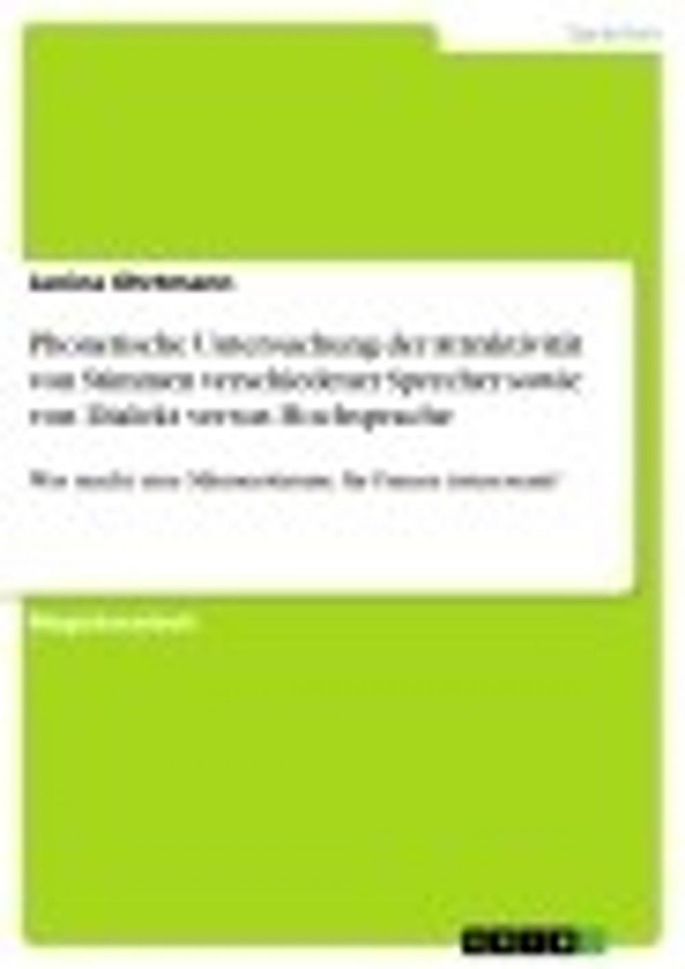 Big bigCover of Phonetische Untersuchung der Attraktivität von Stimmen verschiedener Sprecher sowie von Dialekt versus Hochsprache