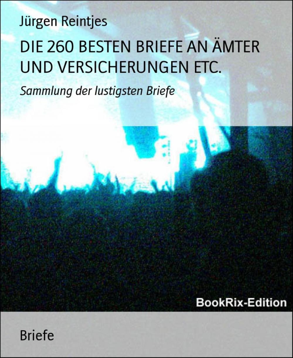 Big bigCover of DIE 260 BESTEN BRIEFE AN ÄMTER UND VERSICHERUNGEN ETC.