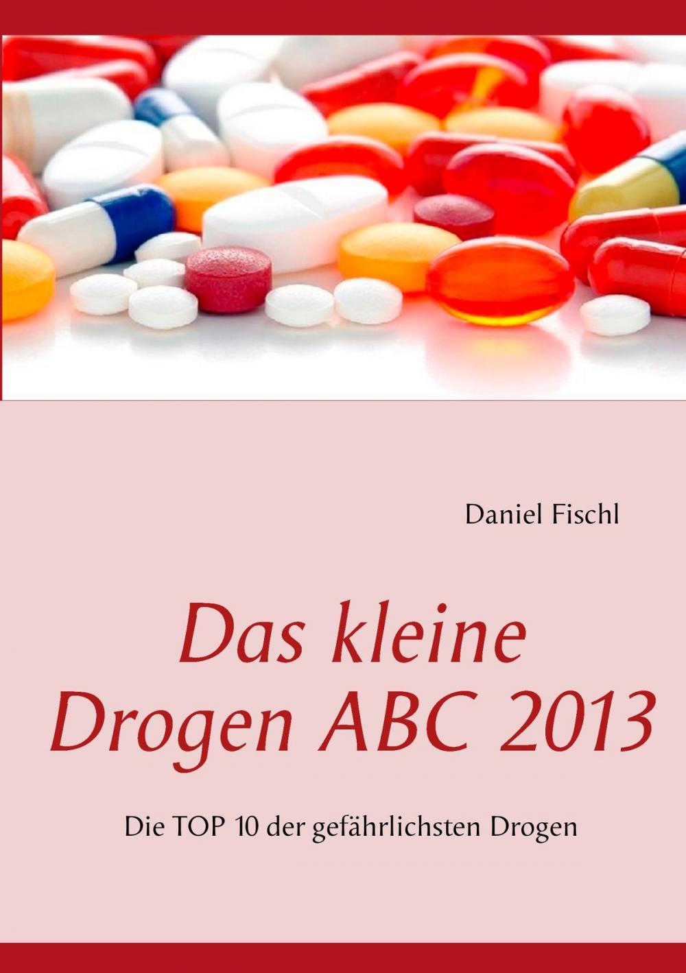 Big bigCover of Das kleine Drogen ABC 2013