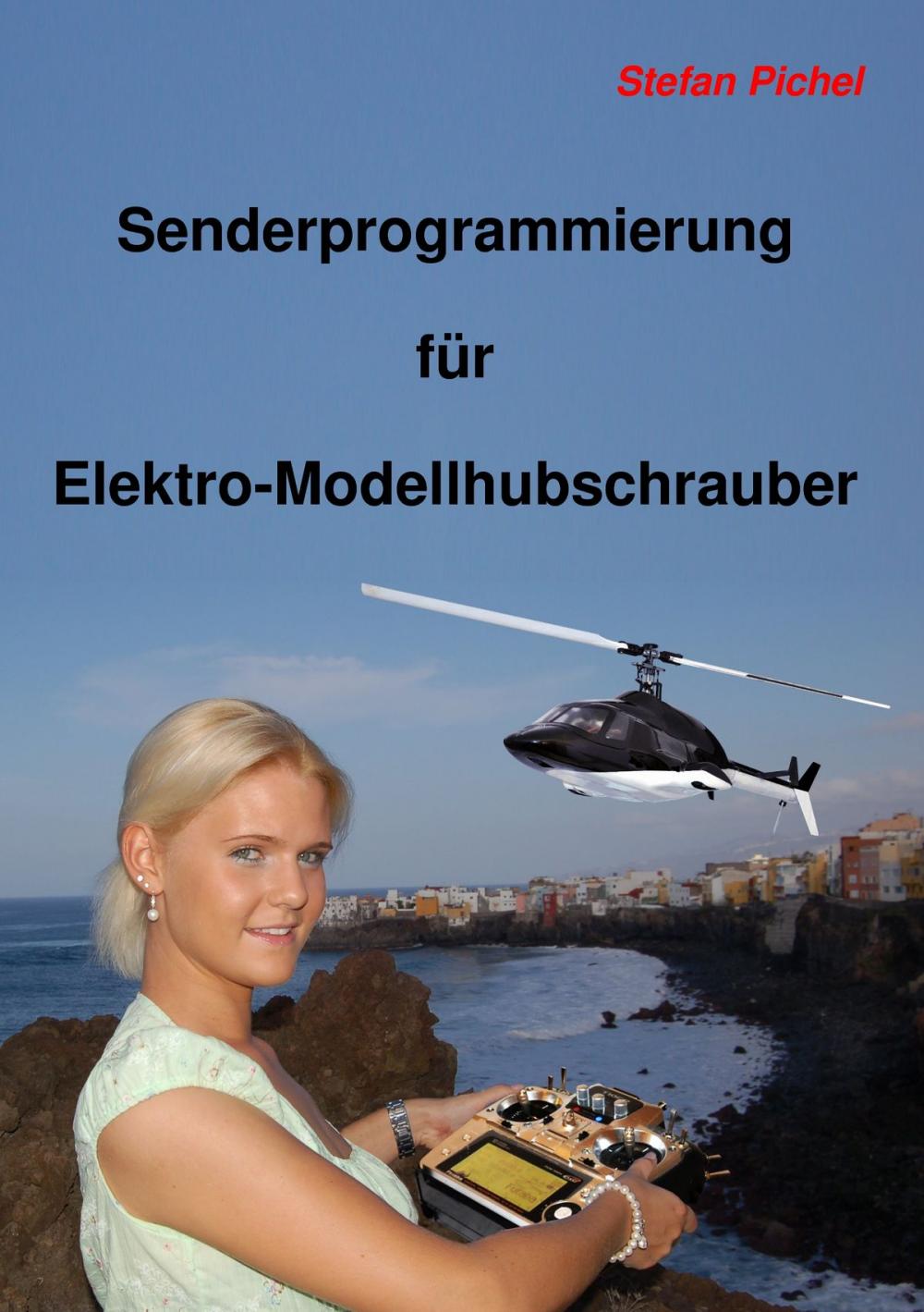 Big bigCover of Senderprogrammierung für Elektro-Modellhubschrauber