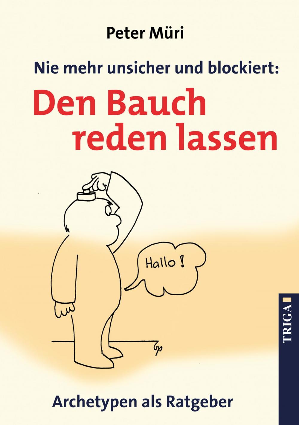 Big bigCover of Nie mehr unsicher und blockiert: Den Bauch reden lassen