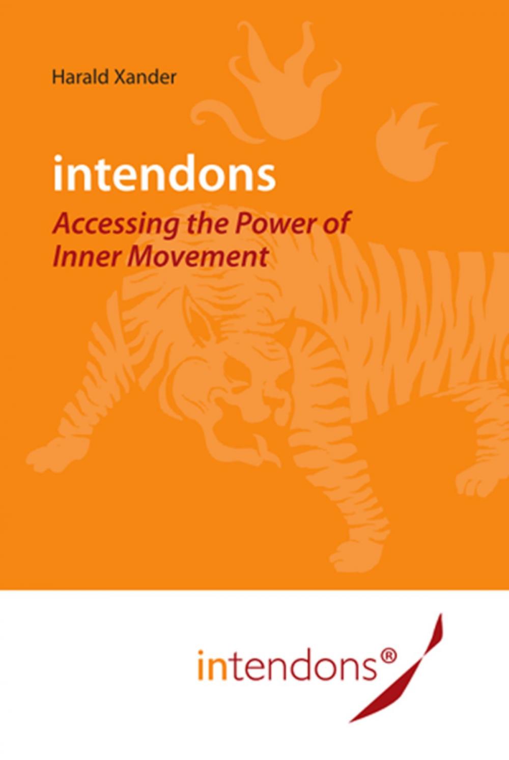 Big bigCover of Intendons - Accessing the Power of Inner Movement