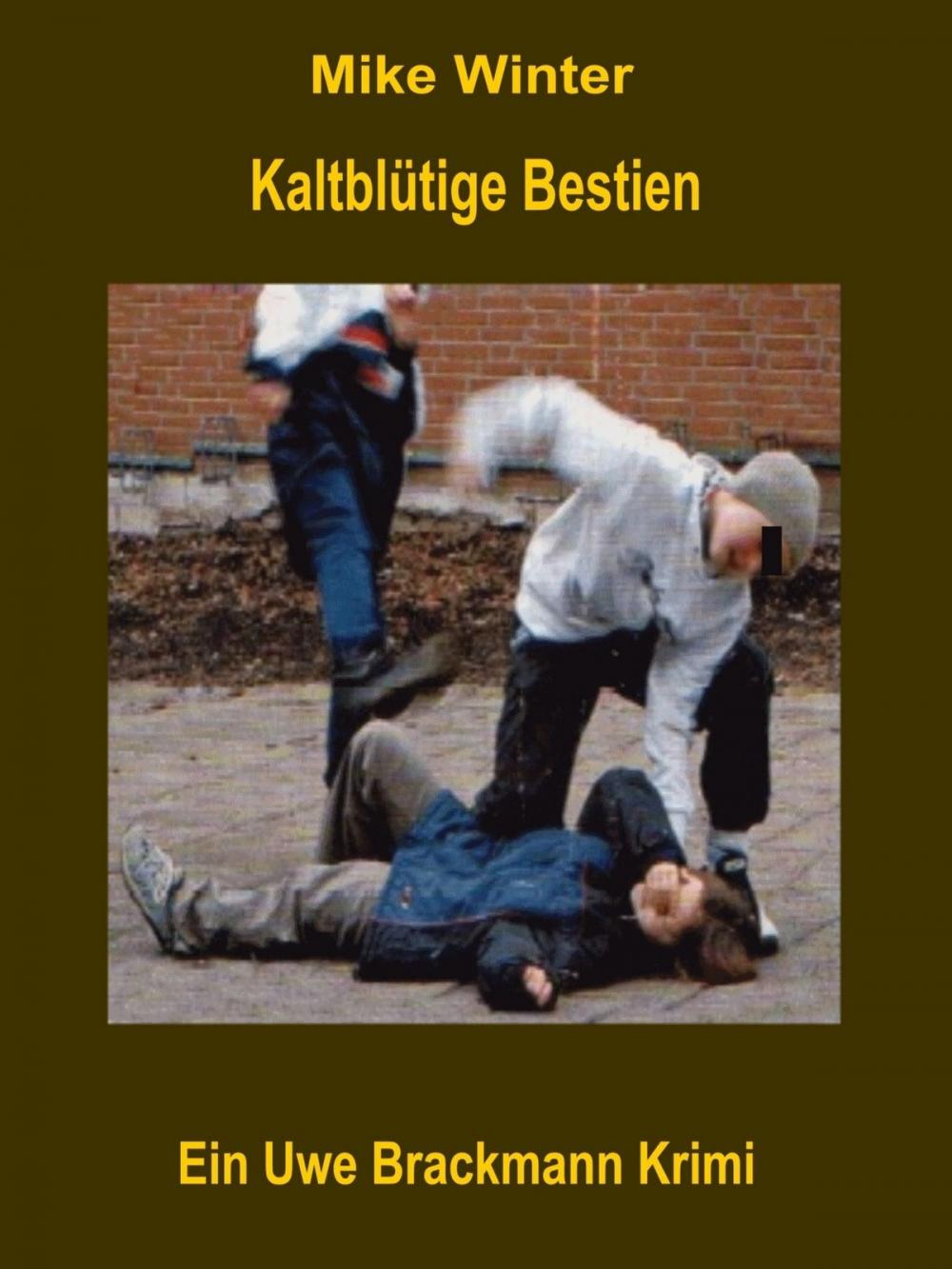 Big bigCover of Kaltblütige Bestien. Mike Winter Kriminalserie, Band 11. Spannender Kriminalroman über Verbrechen, Mord, Intrigen und Verrat.