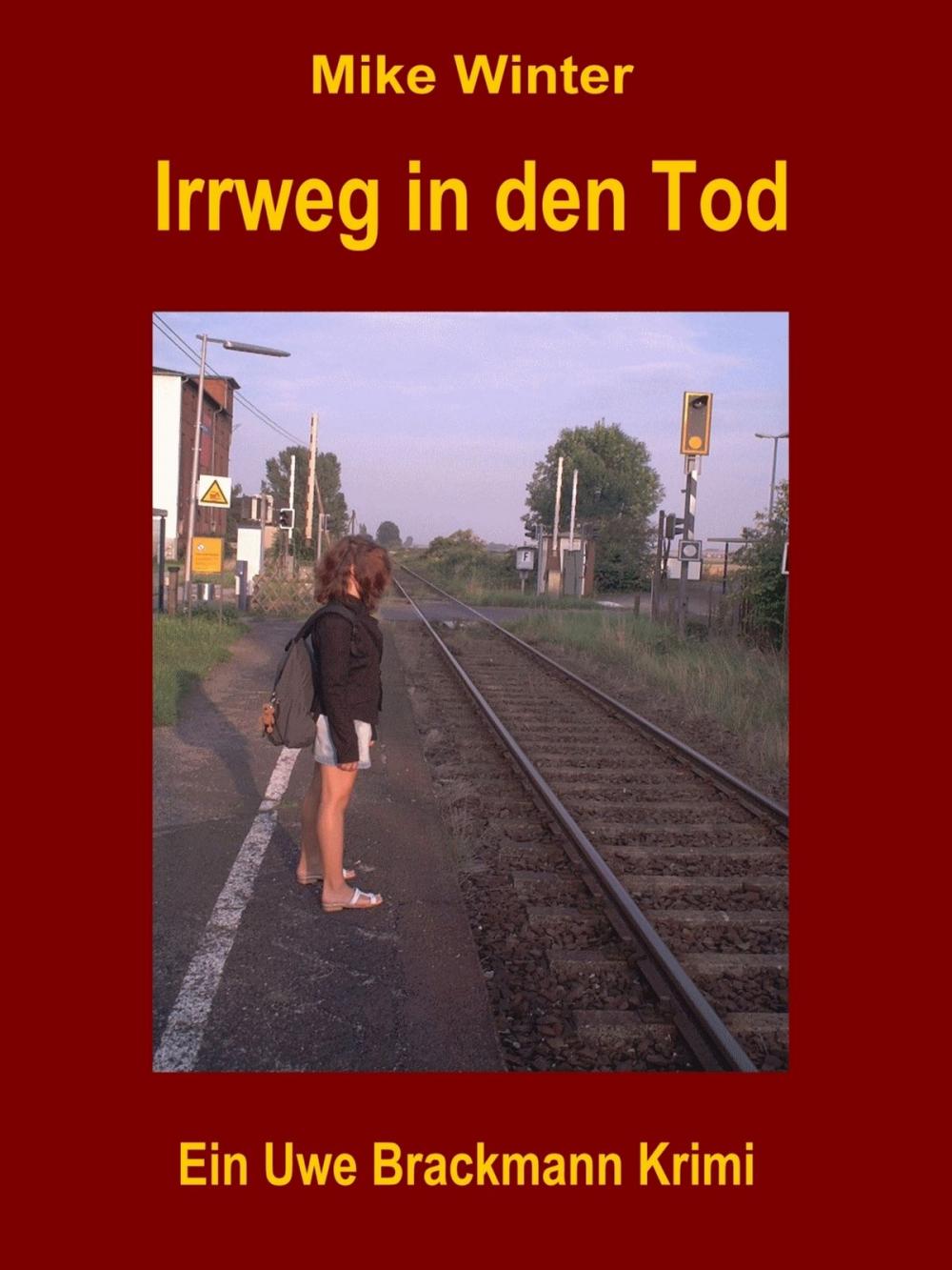 Big bigCover of Irrweg in den Tod. Mike Winter Kriminalserie, Band 13. Spannender Kriminalroman über Verbrechen, Mord, Intrigen und Verrat.