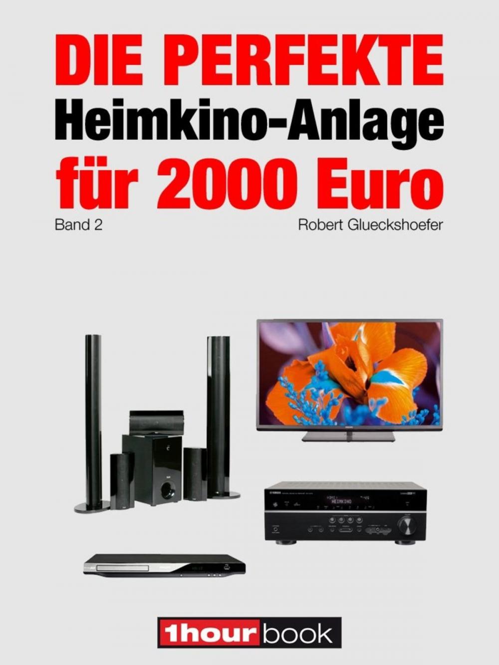 Big bigCover of Die perfekte Heimkino-Anlage für 2000 Euro (Band 2)