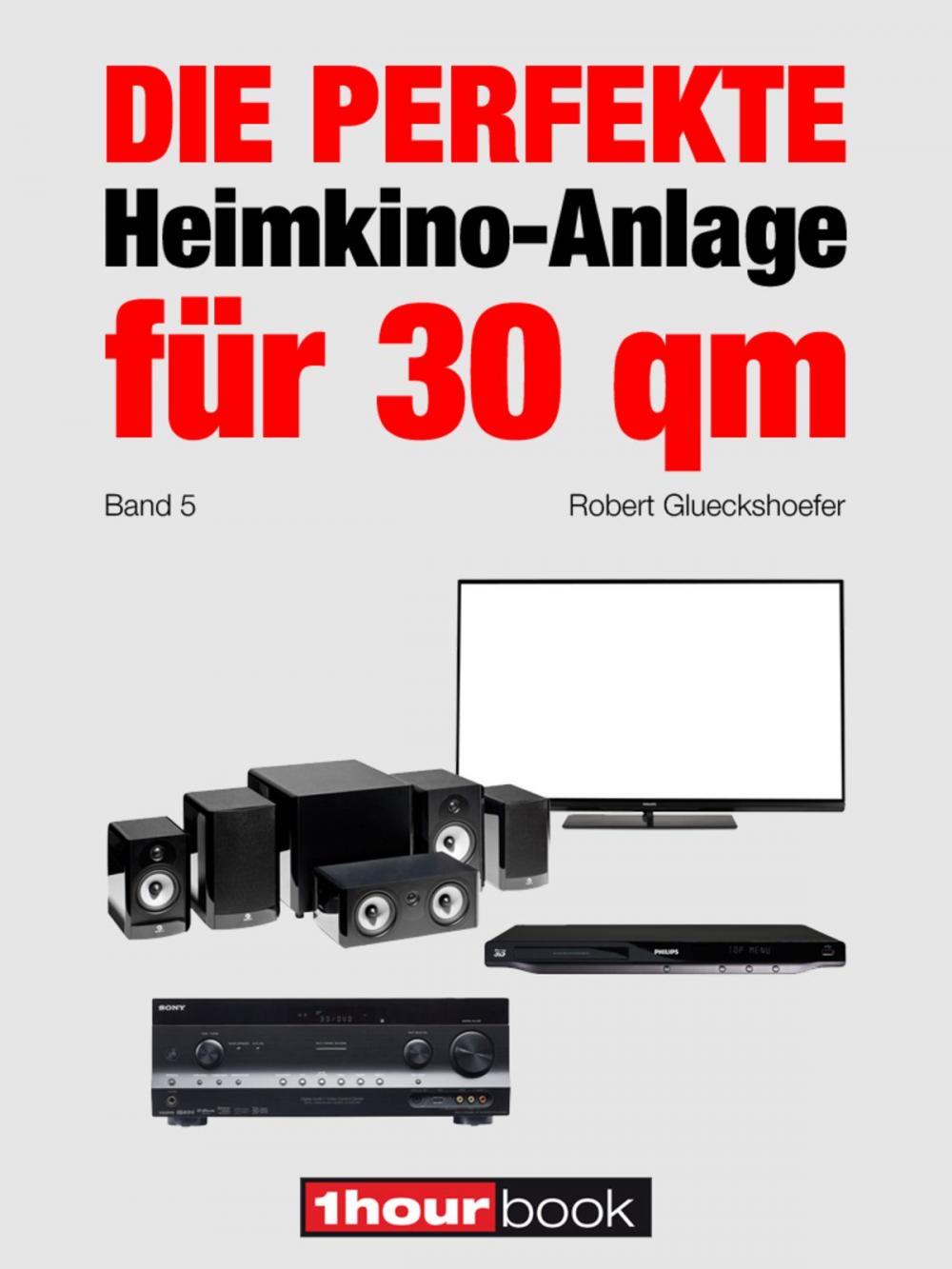 Big bigCover of Die perfekte Heimkino-Anlage für 30 qm (Band 5)