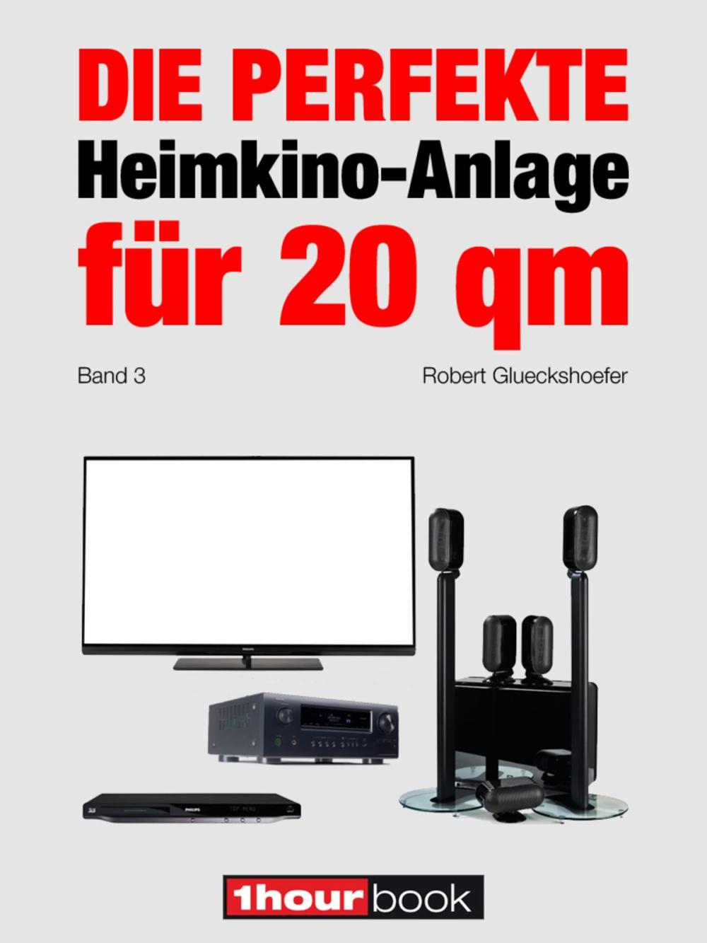 Big bigCover of Die perfekte Heimkino-Anlage für 20 qm (Band 3)