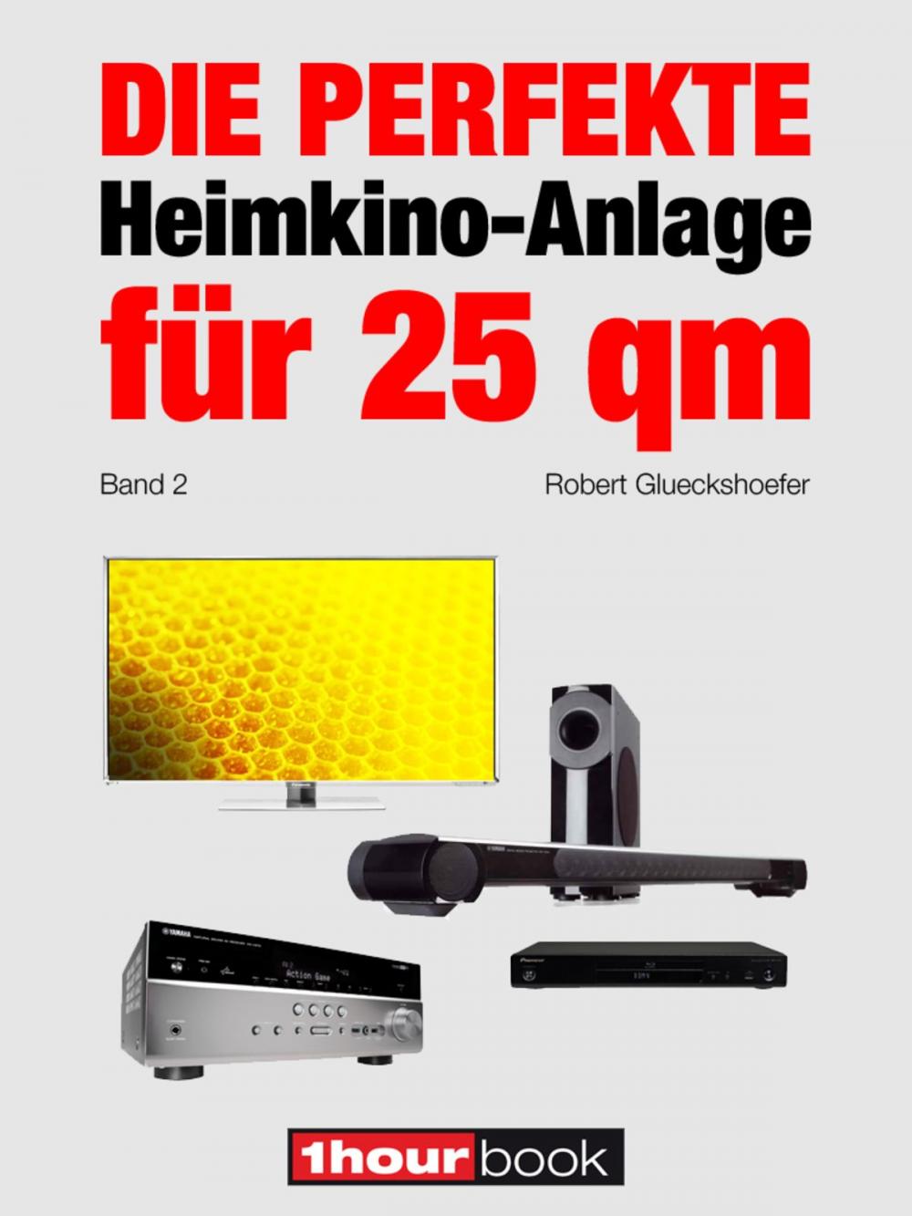 Big bigCover of Die perfekte Heimkino-Anlage für 25 qm (Band 2)