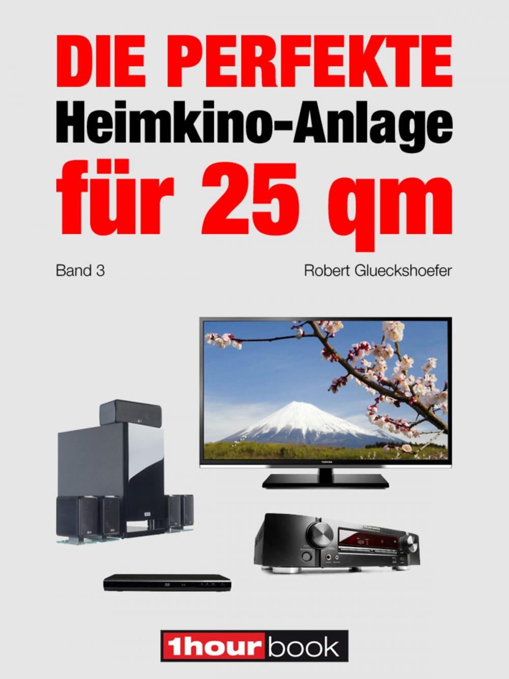 Big bigCover of Die perfekte Heimkino-Anlage für 25 qm (Band 3)