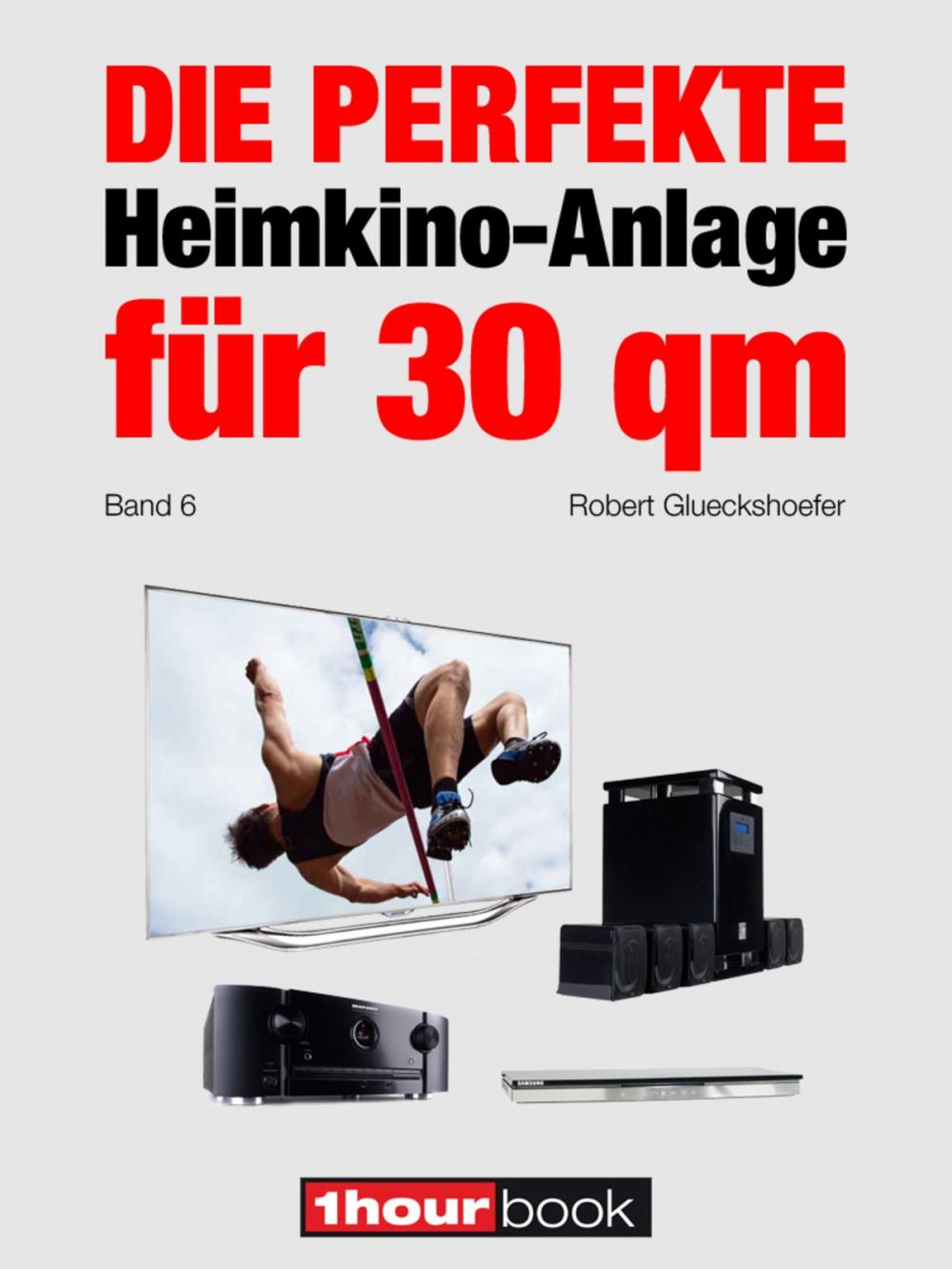 Big bigCover of Die perfekte Heimkino-Anlage für 30 qm (Band 6)