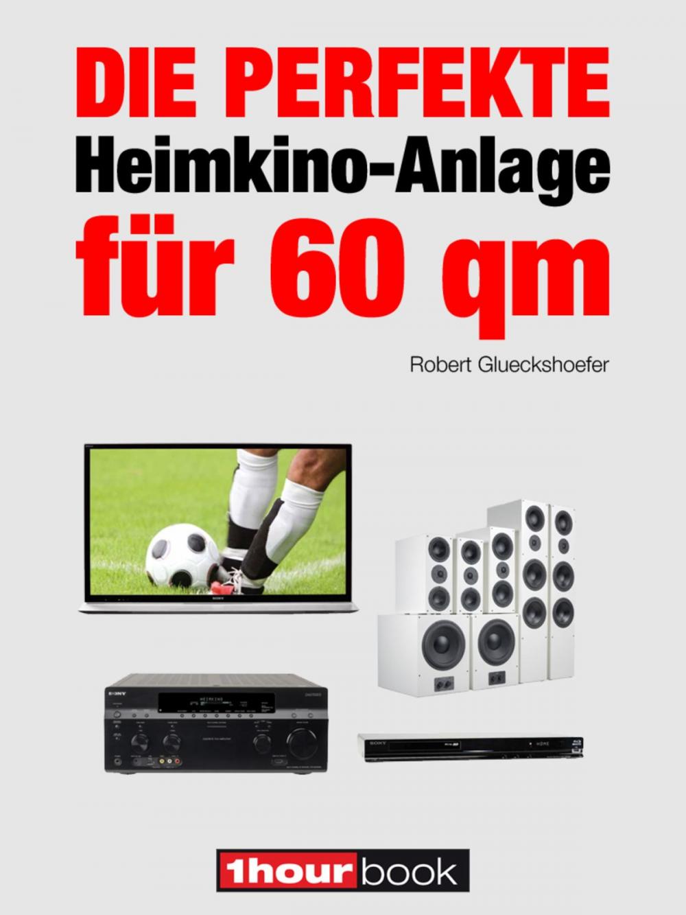 Big bigCover of Die perfekte Heimkino-Anlage für 60 qm