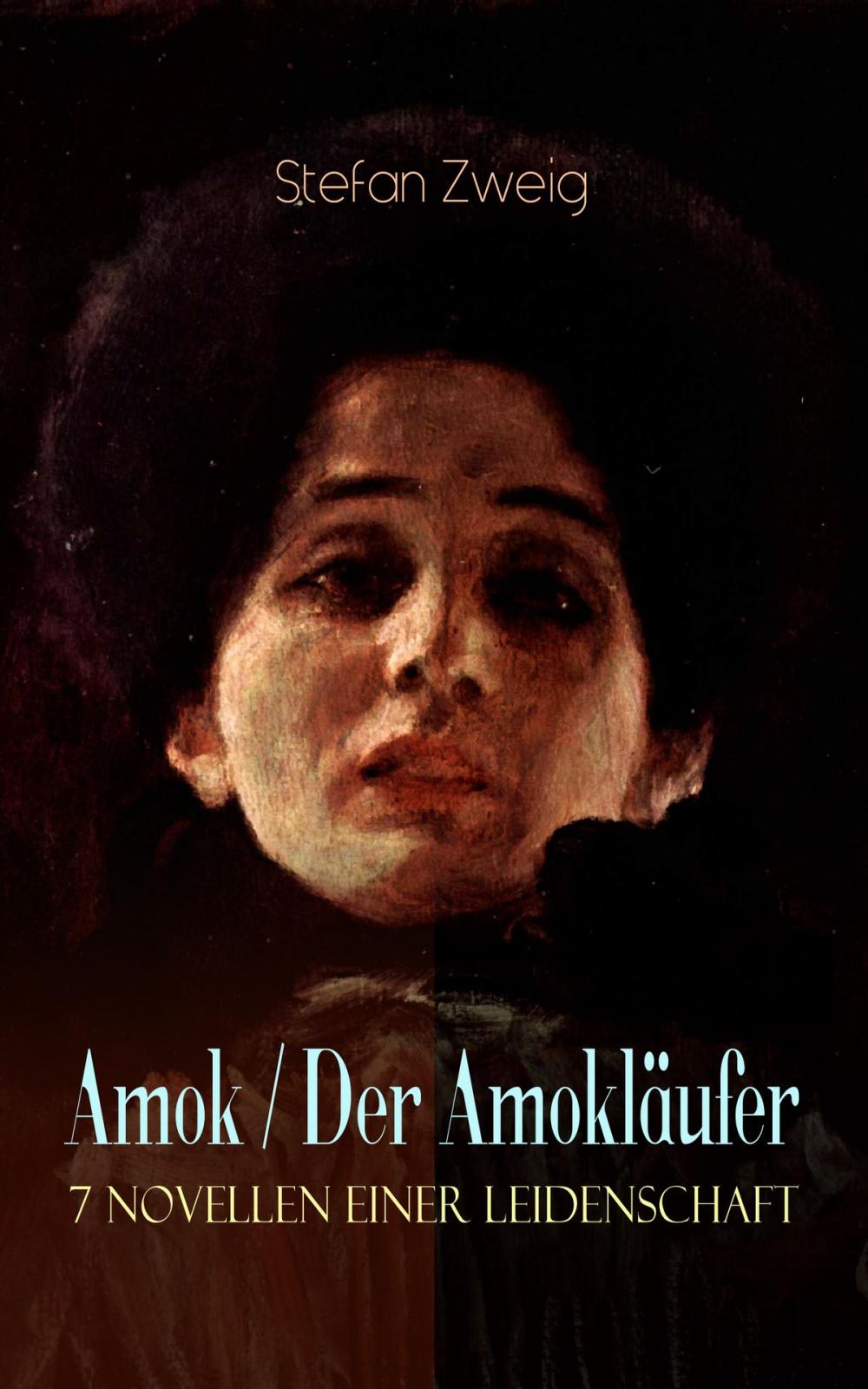 Big bigCover of Amok / Der Amokläufer. 7 Novellen einer Leidenschaft