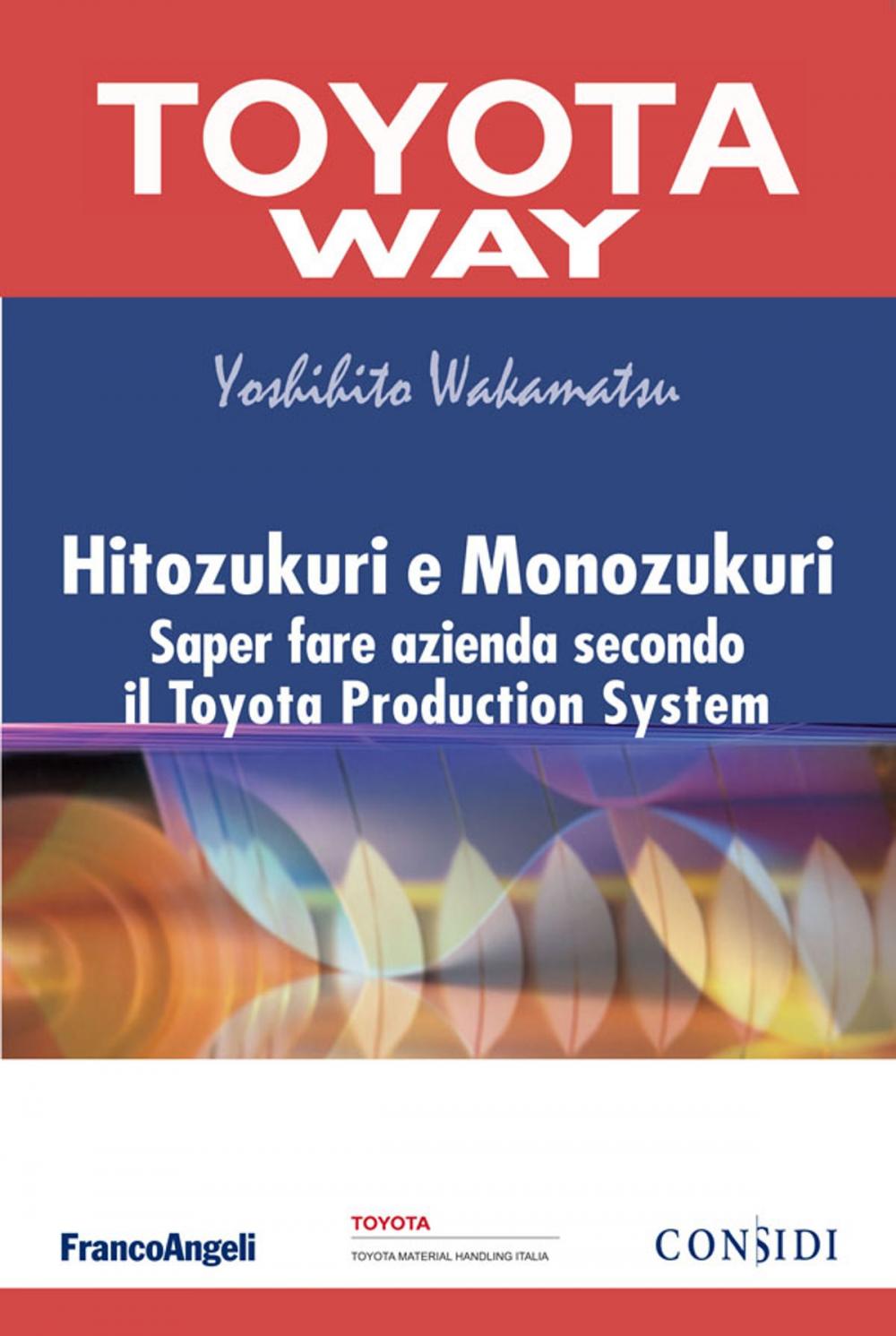 Big bigCover of Hitozukuri e Monozukuri. Saper fare azienda secondo il Toyota Production System