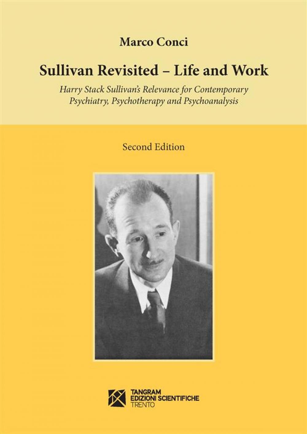 Big bigCover of Sullivan Revisited. Life and Work. Harry Stack Sullivan’s Relevance for Contemporary Psychiatry, Psychotherapy and Psychoanalysis