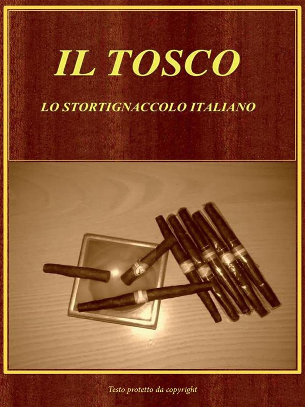 Big bigCover of Il Tosco. Lo Stortignaccolo Italiano