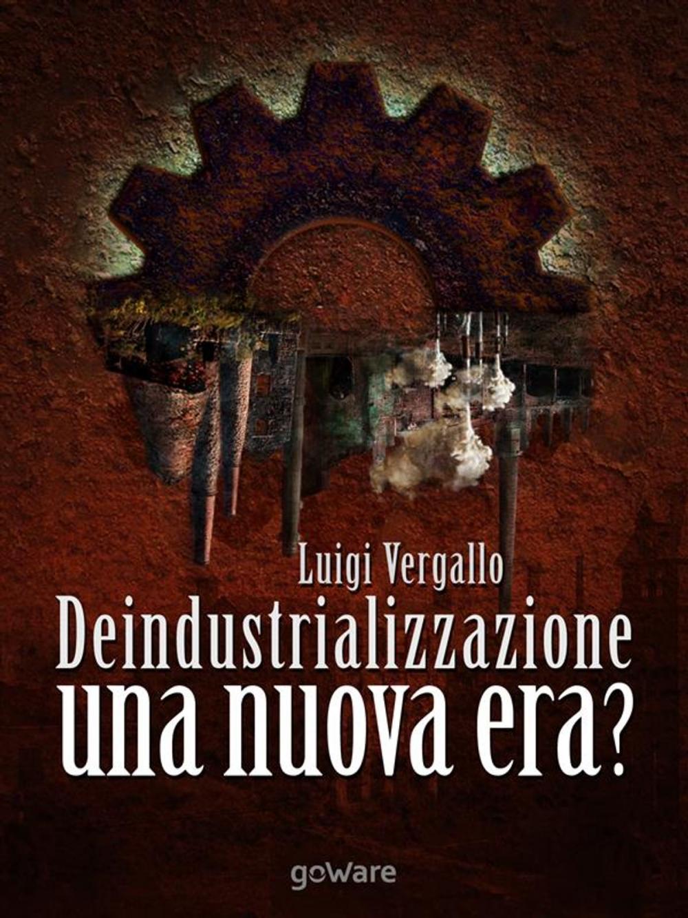 Big bigCover of Deindustrializzazione. Una nuova era?