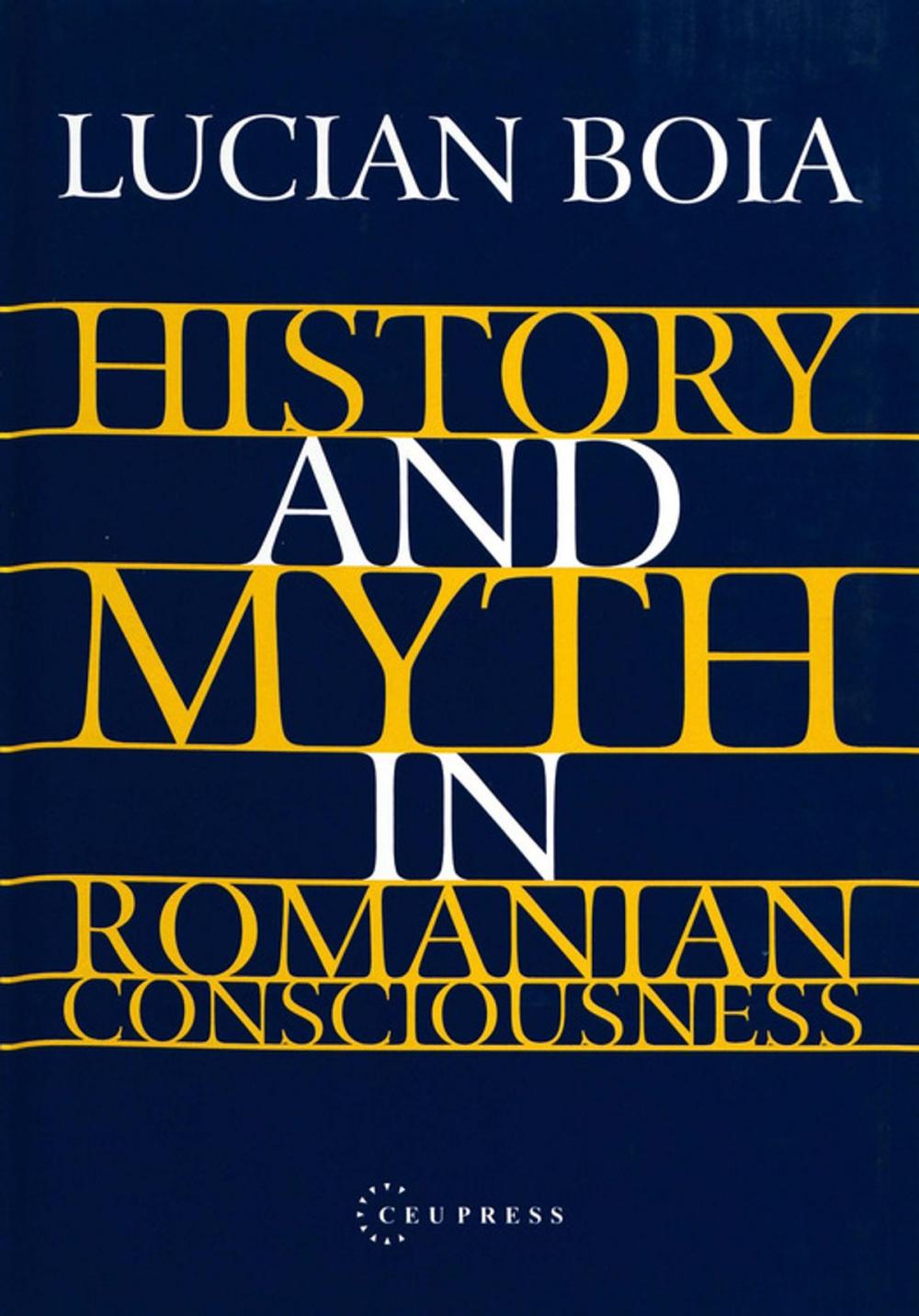 Big bigCover of History and Myth in Romanian Consciousness