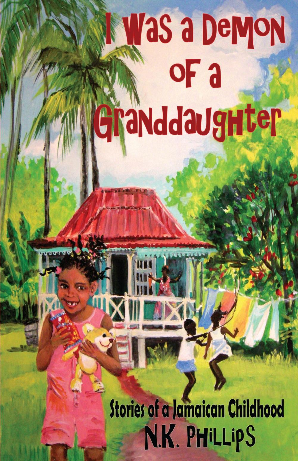 Big bigCover of I Was a Demon of a Granddaughter: Stories of a Jamaican Childhood