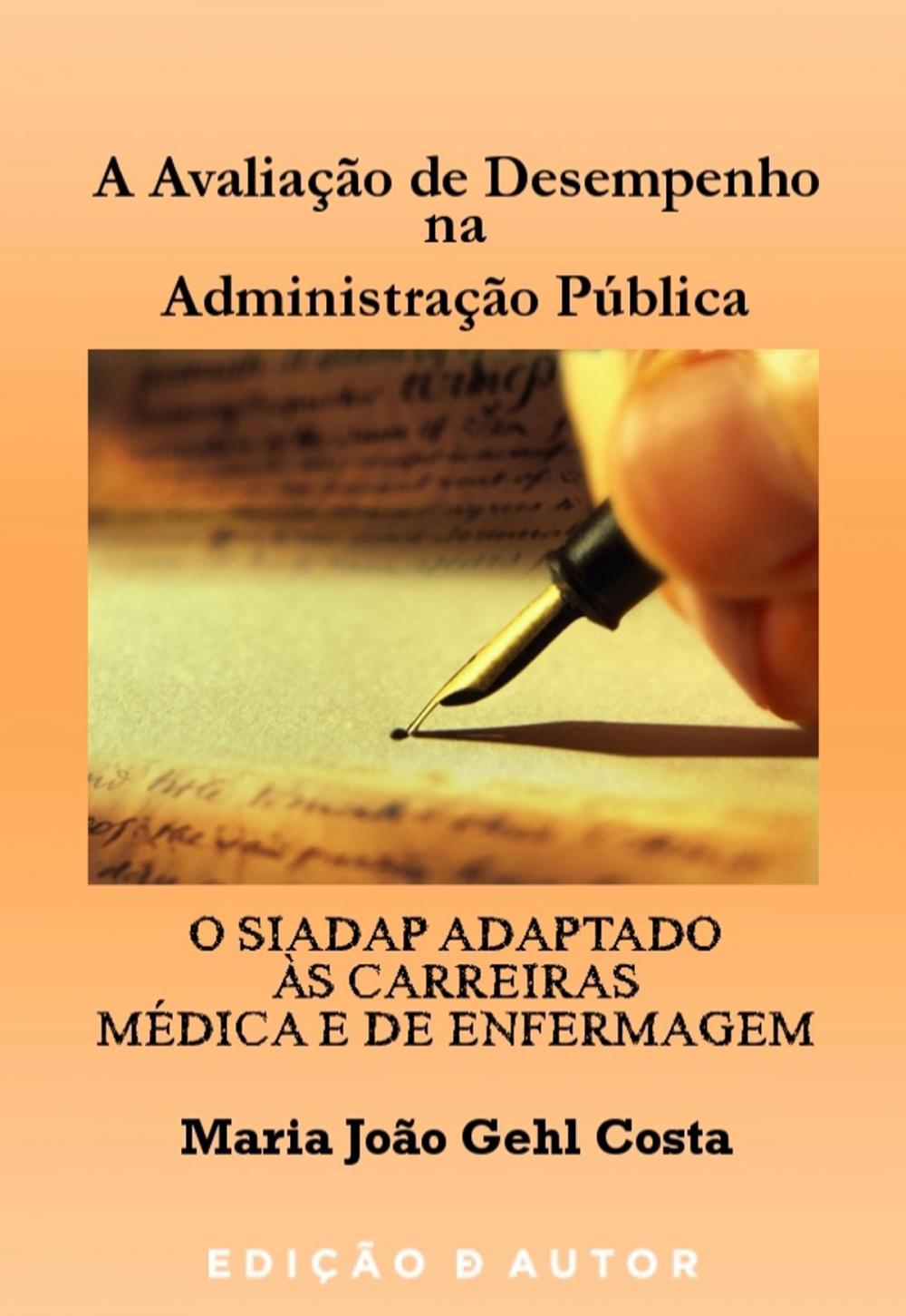 Big bigCover of A Avaliação de Desempenho na Administração Pública - O SIADAP Adaptado às Carreiras Médica e de Enfermagem