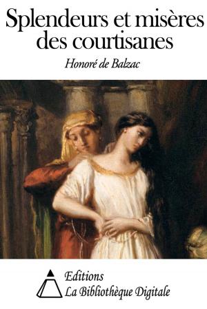 Cover of the book Splendeurs et misères des courtisanes by Edmond et Jules de Goncourt