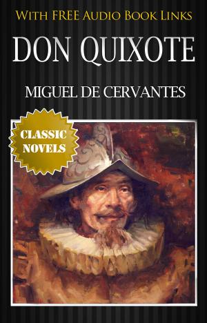 Cover of the book DON QUIXOTE Classic Novels: New Illustrated [Free Audio Links] by Miguel de Cervantes