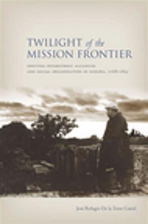 Cover of the book Twilight of the Mission Frontier by Diana Allan