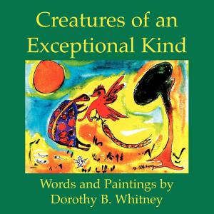 Cover of the book Creatures of An Exceptional Kind by Marion Küstenmacher, Werner Küstenmacher