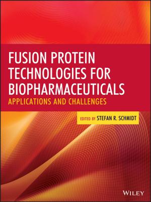 Cover of the book Fusion Protein Technologies for Biopharmaceuticals by Denise Roy