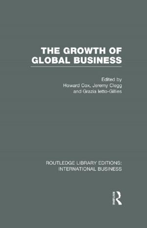 Cover of the book The Growth of Global Business (RLE International Business) by Hester Eisenstein