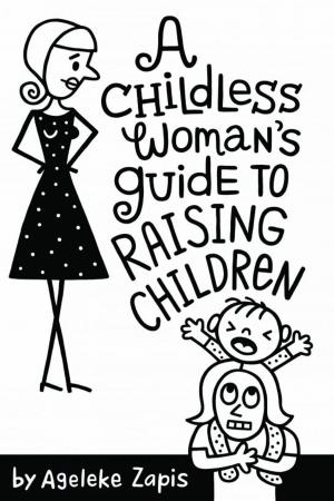 Book cover of A Childless Woman's Guide To Raising Children