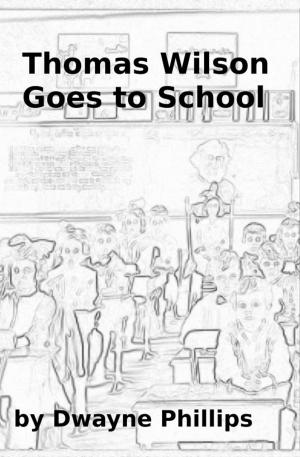 Cover of the book Thomas Wilson Goes to School by Steve Thomas