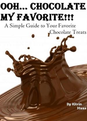 Book cover of Oooh… Chocolate; My Favorite!!! A Simple Guide To Your Favorite Chocolate Treats