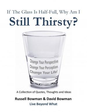 bigCover of the book If The Glass Is Half-Full, Why Am I Still Thirsty? by 