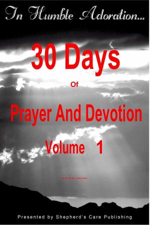 bigCover of the book In Humble Adoration: 30 Days Of Prayer And Devotion, Volume 1 by 