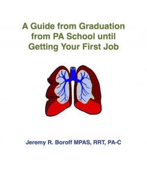 Book cover of A Guide from Graduation from PA School until Getting Your First Job