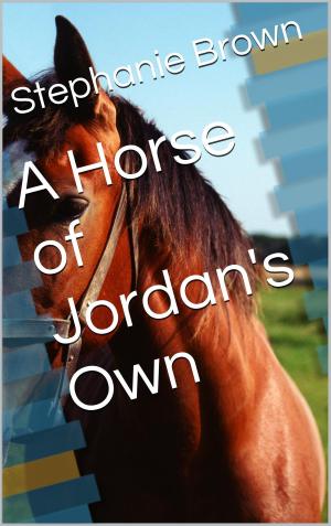 bigCover of the book A Horse of Jordan's Own by 