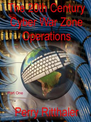 Book cover of The 20th Century Cyber War Zone Operations Part One