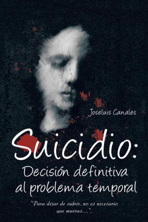 Cover of the book Suicidio: Decisión Definitiva Al Problema Temporal by DORA NELIA GIL
