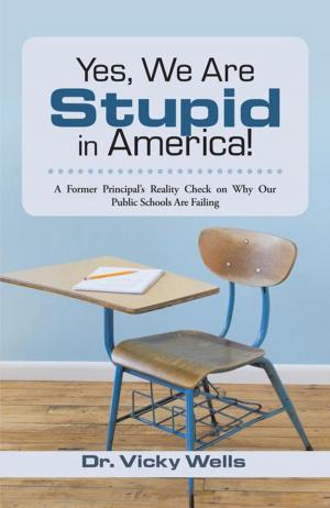 Book cover of Yes, We Are Stupid in America!