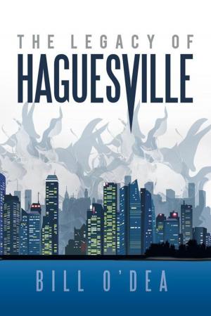 Cover of the book The Legacy of Haguesville by Fabio Amodeo, Mario José Cereghino