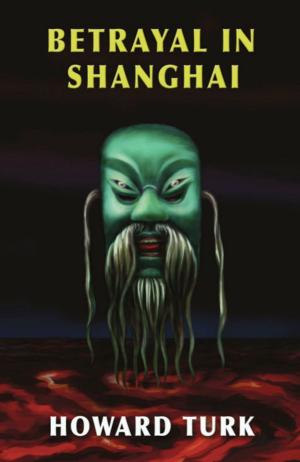 Cover of the book Betrayal in Shanghai by Kay Flowers