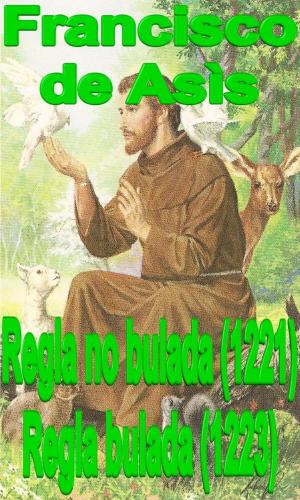 Cover of the book Regla no bulada (1221) Regla bulada (1223) by san Pacomio