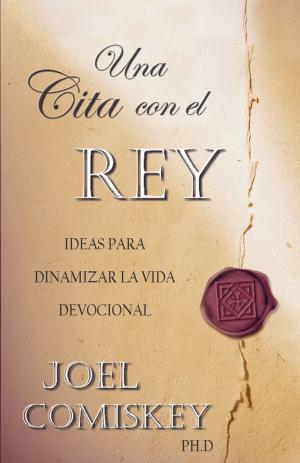 Cover of the book Una Cita Con El Rey by Joel Comiskey
