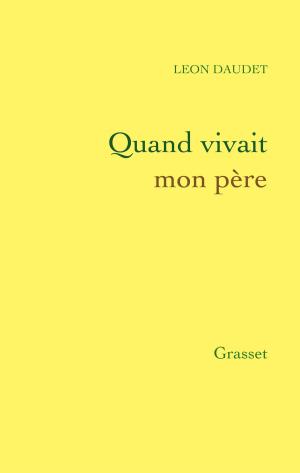Cover of the book Quand vivait mon père by Adrien Goetz