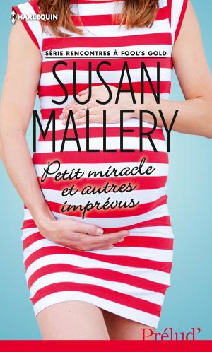 Cover of the book Petit miracle et autres imprévus by Sarah Morgan
