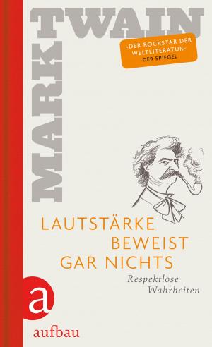 Cover of the book Lautstärke beweist gar nichts by Angela Ochel