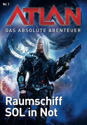 bigCover of the book Atlan - Das absolute Abenteuer 1: Raumschiff SOL in Not by 